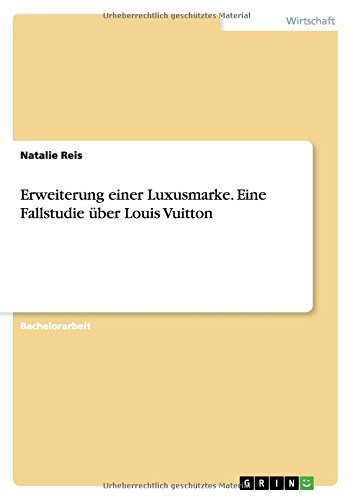 Erweiterung einer Luxusmarke. Eine Fallstudie über Louis Vuitton