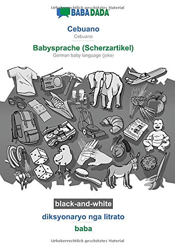 BABADADA black-and-white, Cebuano - Babysprache (Scherzartikel), diksyonaryo nga litrato - baba: Cebuano - German baby language (joke), visual dictionary