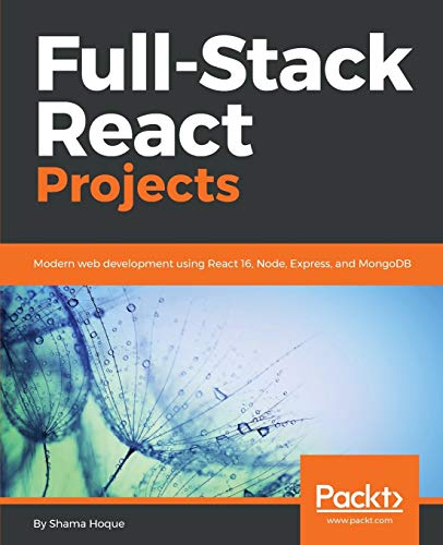 Full-Stack React Projects: Modern web development using React 16, Node, Express, and MongoDB (English Edition)