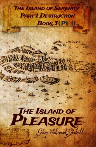 Island of Serenity Book 3 Vol 1: Pleasure: The Island of Pleasure, Vol 1 Venice (Island of Serenity Part 1 Destruction, Band 3)