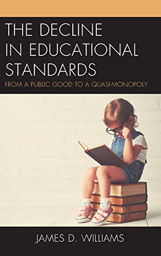 The Decline in Educational Standards: From a Public Good to a Quasi-Monopoly