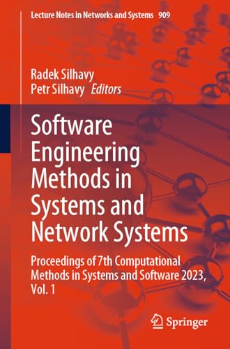 Software Engineering Methods in Systems and Network Systems: Proceedings of 7th Computational Methods in Systems and Software 2023, Vol. 1 (Lecture Notes in Networks and Systems, 909, Band 909)