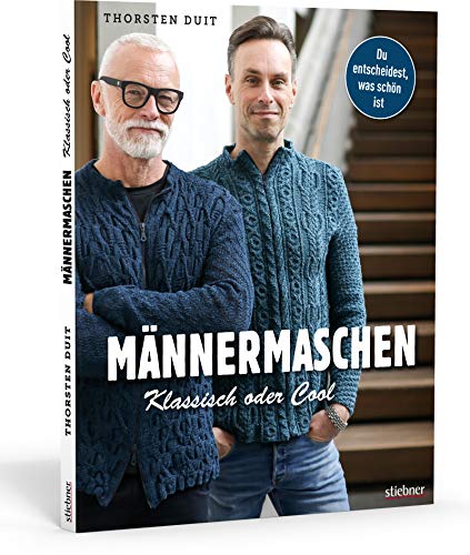 Männermaschen: Klassisch oder cool. Das erste Strickbuch für die komplette Herrengarderobe: Kreative Ideen für Socken, Mützen, Schals u.v.m. – mit Grundschnitt, Strickanleitung und YouTube-Tutorials