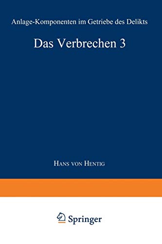 Das Verbrechen Iii: Anlage-Komponenten Im Getriebe Des Delikts