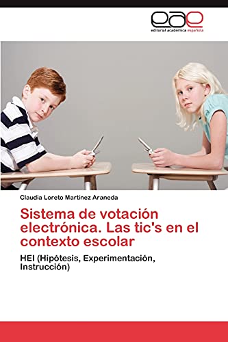 Sistema de votación electrónica. Las tic's en el contexto escolar: HEI (Hipótesis, Experimentación, Instrucción)
