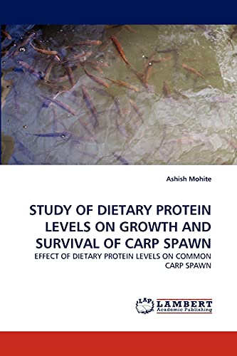 STUDY OF DIETARY PROTEIN LEVELS ON GROWTH AND SURVIVAL OF CARP SPAWN: EFFECT OF DIETARY PROTEIN LEVELS ON COMMON CARP SPAWN