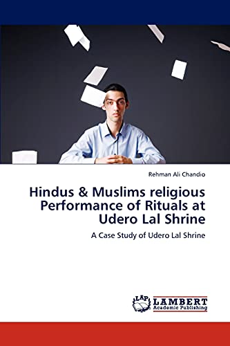 Hindus & Muslims religious Performance of Rituals at Udero Lal Shrine: A Case Study of Udero Lal Shrine