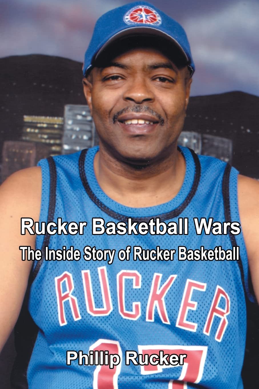 Rucker Basketball Wars: The Inside Story of Rucker Basketball
