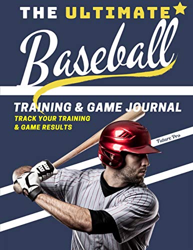 The Ultimate Baseball Training and Game Journal: Record and Track Your Training Game and Season Performance: Perfect for Kids and Teen's: 8.5 x 11-inch x 80 Pages (Sports Training & Game, Band 1)