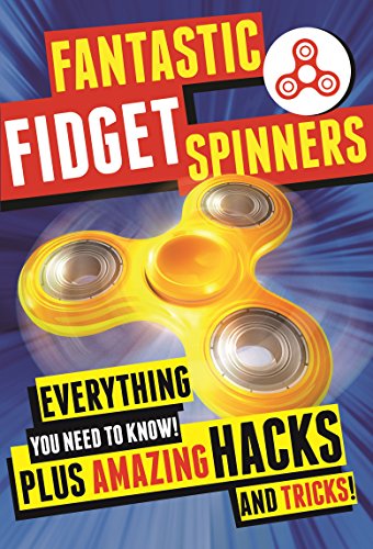 Fantastic Fidget Spinners: Everything You Need To Know! Plus Amazing Hacks and Tricks!