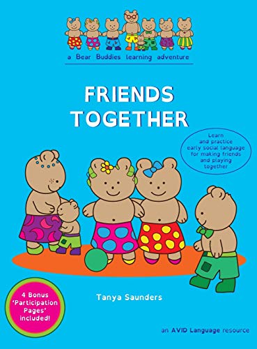 FRIENDS TOGETHER: A Bear Buddies Learning Adventure: learn and practice early social language for making friends and playing together (The Bear Buddies)