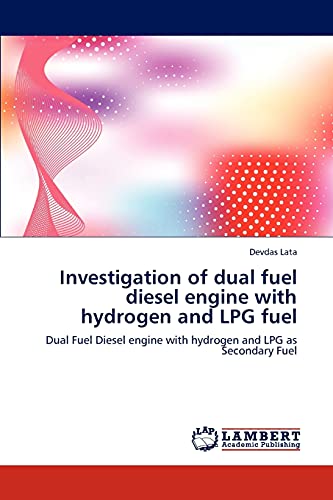 Investigation of dual fuel diesel engine with hydrogen and LPG fuel: Dual Fuel Diesel engine with hydrogen and LPG as Secondary Fuel