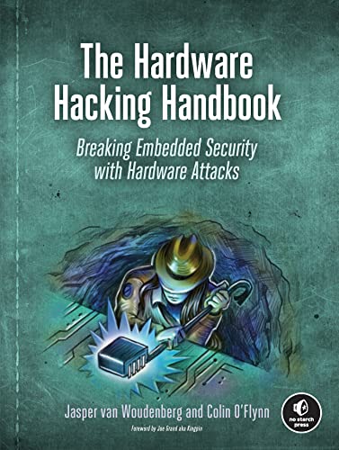 The Hardware Hacking Handbook: Breaking Embedded Security with Hardware Attacks