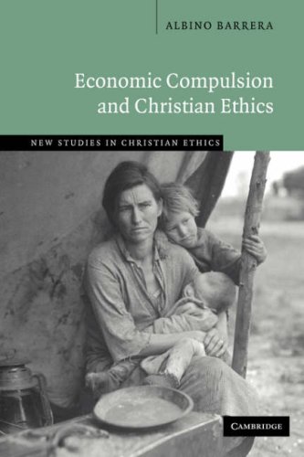 Economic Compulsion Christian Ethic (New Studies in Christian Ethics, Band 24)