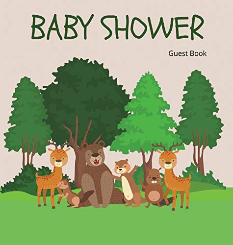 Woodland Baby Shower Guest Book (Hardcover): Baby shower guest book, celebrations decor, memory book, baby shower guest book, celebration message log ... keepsake; woodland theme baby shower guest