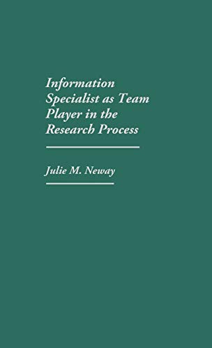 Information Specialist as Team Player in the Research Process (New Directions in Information Management)
