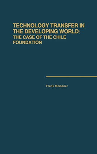 Technology Transfer in the Developing World: The Case of the Chile Foundation