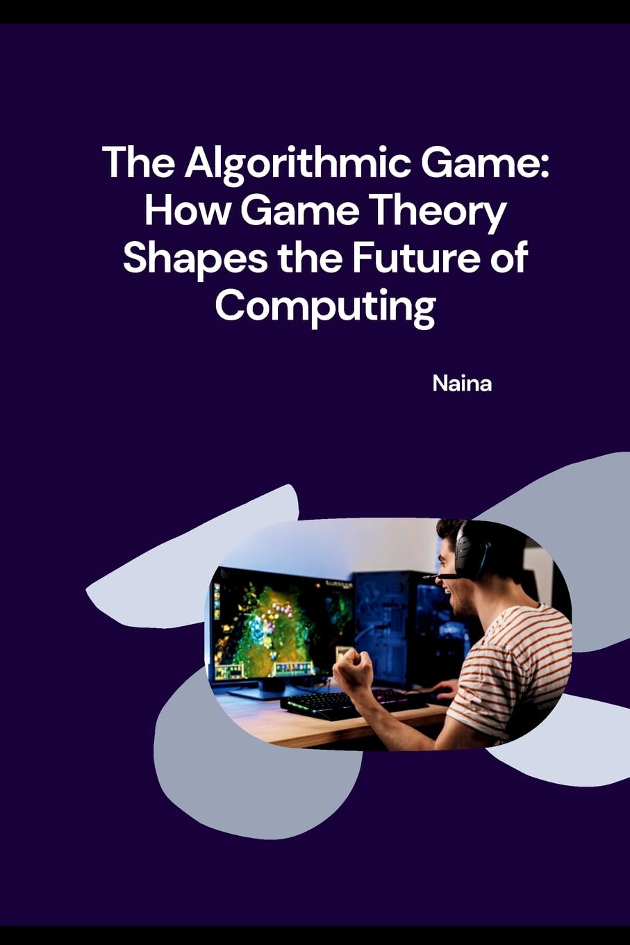 The Algorithmic Game: How Game Theory Shapes the Future of Computing: DE