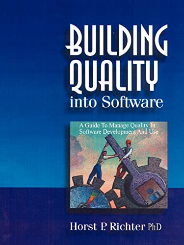 Building Quality Into Software: A Guide to Manage Quality in Software Development and Use
