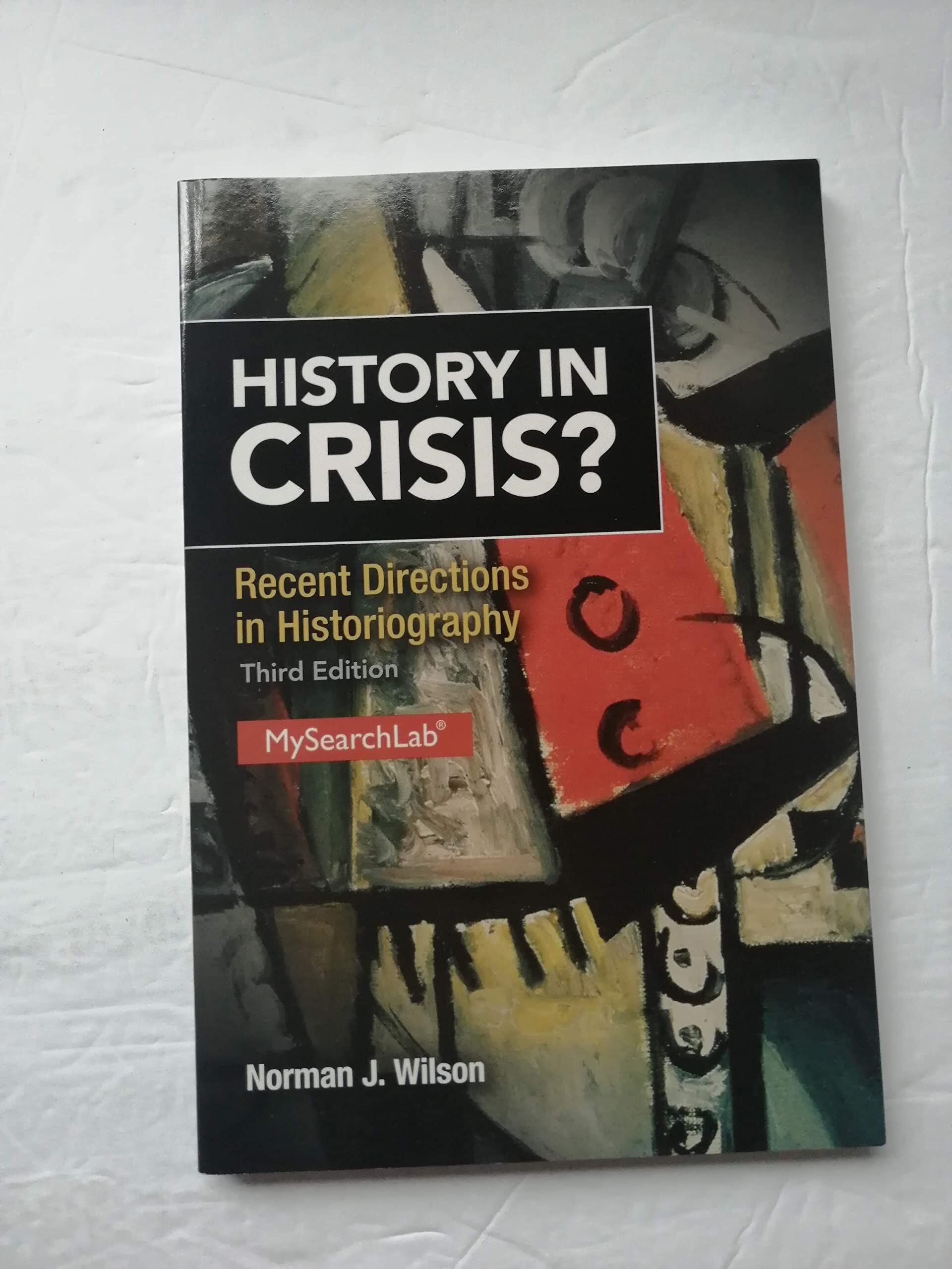 History in Crisis? Recent Directions in Historiography
