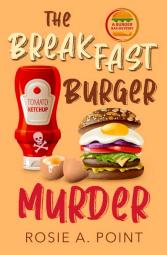 The Breakfast Burger Murder: A small town cozy mystery (A Burger Bar Mystery)