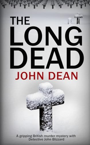 THE LONG DEAD: A gripping British murder mystery with detective John Blizzard (DCI John Blizzard)