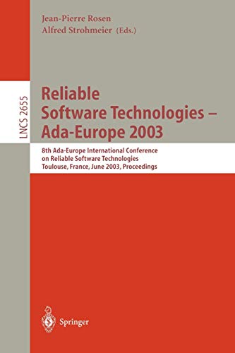 Reliable Software Technologies -- Ada-Europe 2003: 8th Ada-Europe International Conference on Reliable Software Technologies, Toulouse, France, June ... Notes in Computer Science, 2655, Band 2655)