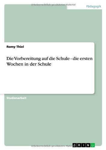 Die Vorbereitung auf die Schule - die ersten Wochen in der Schule