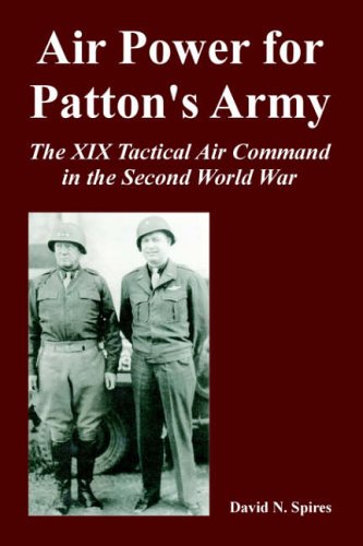 Air Power for Patton's Army: The XIX Tactical Air Command in the Second World War
