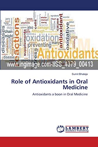 Role of Antioxidants in Oral Medicine: Antioxidants a boon in Oral Medicine