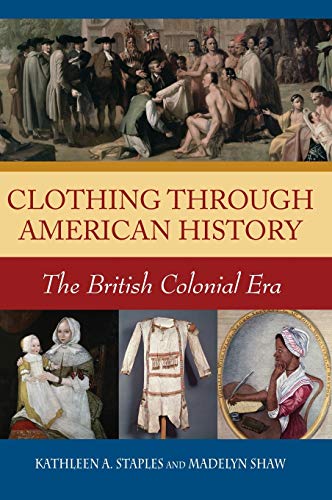 Clothing through American History: The British Colonial Era