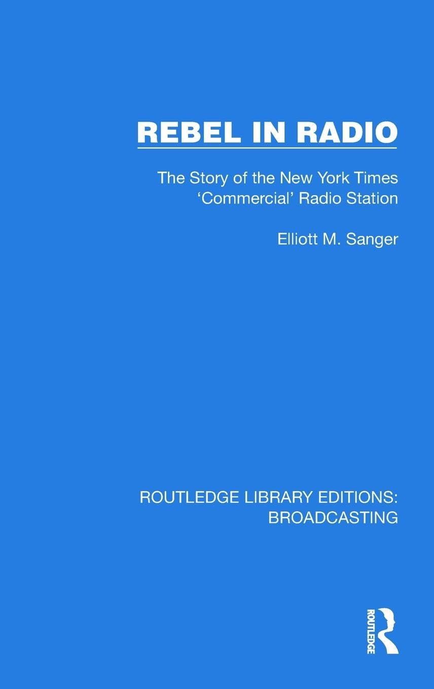 Rebel in Radio: The Story of the New York Times 'Commercial' Radio Station (Routledge Library Editions: Broadcasting, 30)