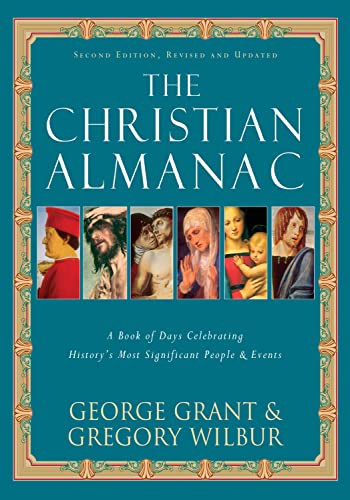 Christian Almanac: A Book of Days Celebrating History's Most Significant People & Events (The Christian Almanac, 2, Band 2)