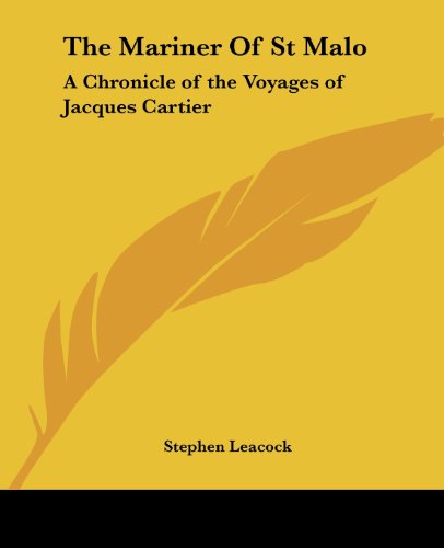 The Mariner Of St Malo: A Chronicle of the Voyages of Jacques Cartier