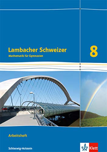 Lambacher Schweizer Mathematik 8. Ausgabe Schleswig-Holstein: Arbeitsheft plus Lösungsheft Klasse 8 (Lambacher Schweizer Mathematik. Ausgabe für Schleswig-Holstein ab 2018)