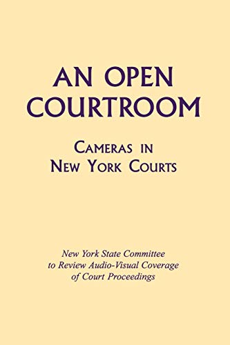 An Open Courtroom: Cameras in New York Courts