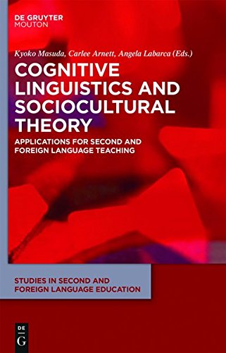 Cognitive Linguistics and Sociocultural Theory: Applications for Second and Foreign Language Teaching (Studies in Second and Foreign Language Education  [SSFLE], Band 8)
