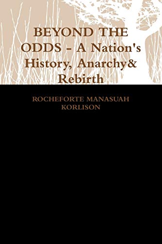 Beyond The Odds - A Nation's History, Anarchy & Rebirth
