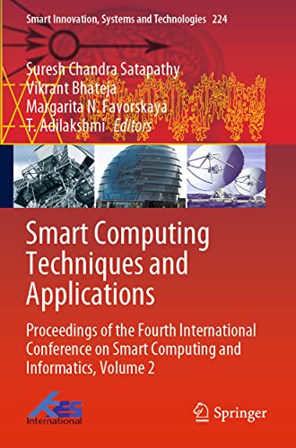 Smart Computing Techniques and Applications: Proceedings of the Fourth International Conference on Smart Computing and Informatics, Volume 2 (Smart Innovation, Systems and Technologies, 224, Band 224)