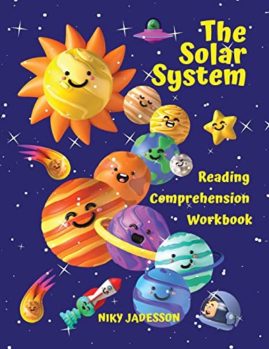 The Solar System Reading Comprehension Workbook: All about the universe and our solar system! Explore outer space, the Sun, the planets and their ... reading comprehension and fluency. After s