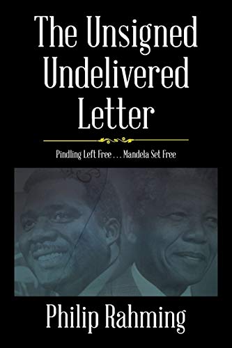 The Unsigned, Undelivered Letter: Pindling Left Free . . . Mandela Set Free