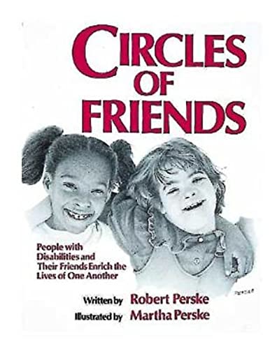 Circle of Friends: People with Disabilities and Their Friends Enrich the Lives of One Another