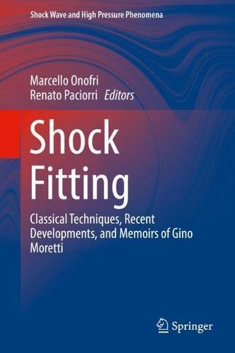 Shock Fitting: Classical Techniques, Recent Developments, and Memoirs of Gino Moretti (Shock Wave and High Pressure Phenomena)