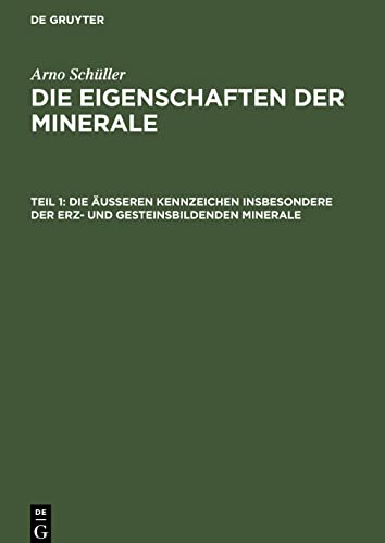 Die Eigenschaften der Minerale, Teil 1, Die äußeren Kennzeichen insbesondere der erz- und gesteinsbildenden Minerale