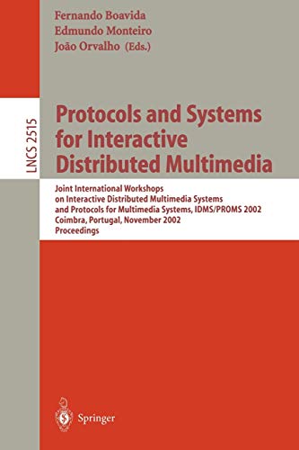 Protocols and Systems for Interactive and Distributed Multimedia: Joint International Workshops on Interactive Distributed Multimedia Systems and ... Notes in Computer Science, 2515, Band 2515)