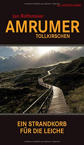 Amrumer Tollkirschen: Ein Strandkorb für die Leiche (Amrum-Krimis)