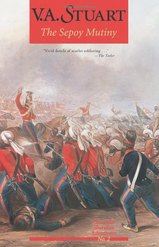 The Sepoy Mutiny: Alexander Sheridan Adventures (Alexander Sheridan Novels)