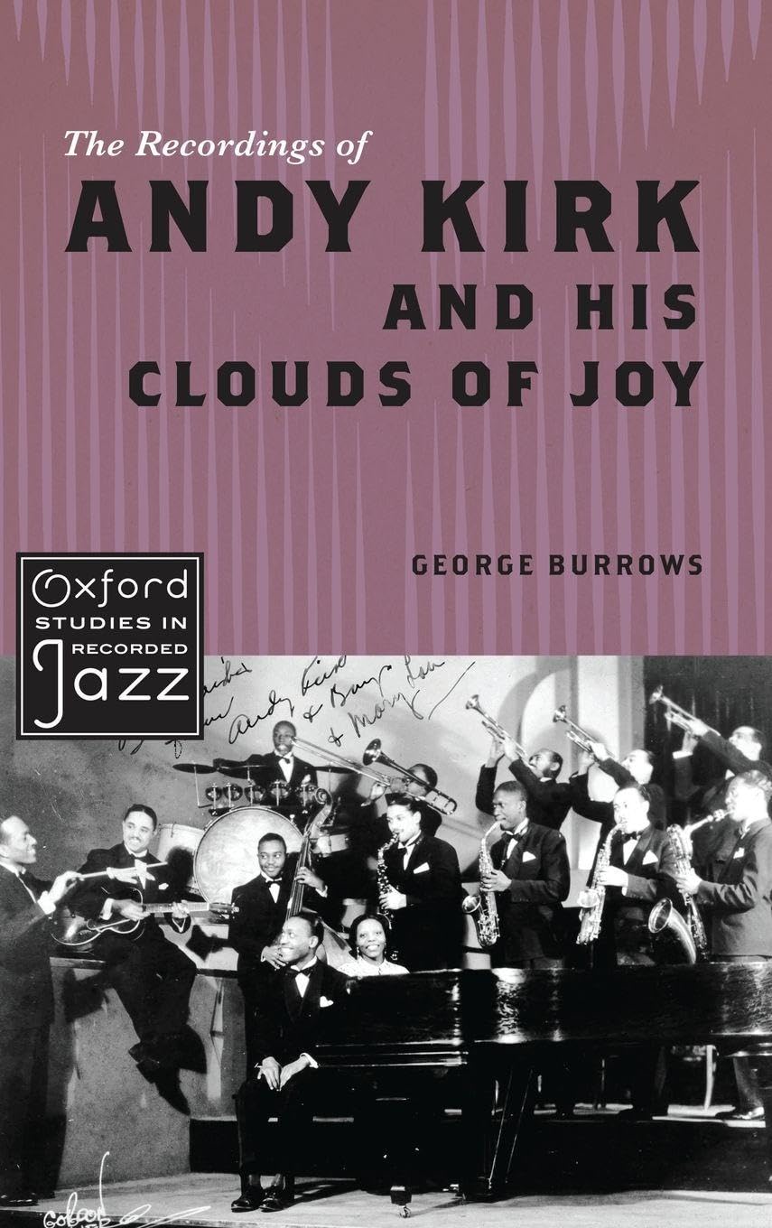 The Recordings of Andy Kirk and his Clouds of Joy: Hardback (Oxford Studies in Recorded Jazz)