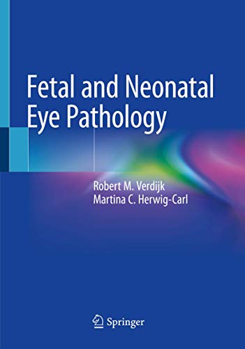 Fetal and Neonatal Eye Pathology: An Atlas