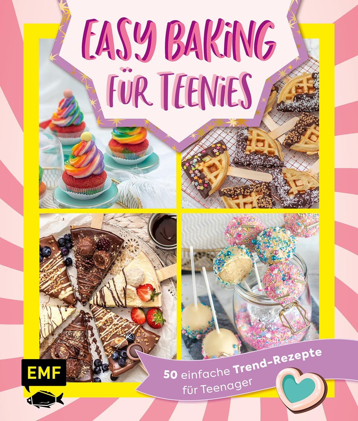 Easy Baking für Teenies: 50 einfache Trend-Rezepte für Teenager | Cinnamon Roll Cake Pops, Energy Bites, Piñata-Cake, Matcha-Tiramisu-Torte und viele mehr!